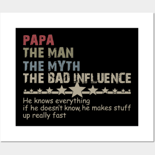 Papa The Man, The Myth, The Bad Infuence, Father's Day, Fatherhood, Dad Life, Best Daddy Dada Posters and Art